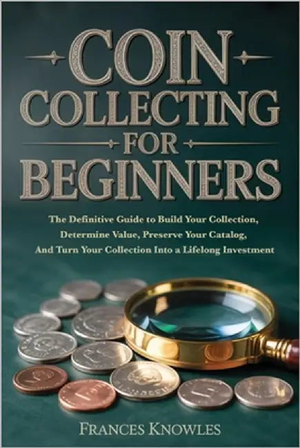 Coin Collecting for Beginners by Knowles, Frances