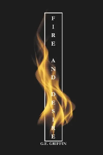 Fire and Desire by Genesis Emmanuella Griffin