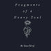 Fragments of a Heavy Soul by Saya Seraj