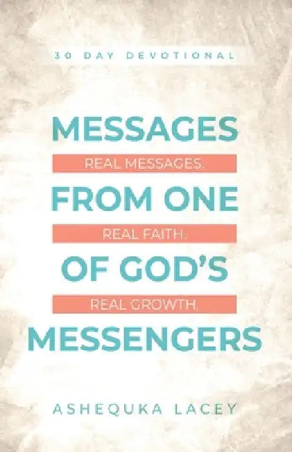 Messages From One of God's Messengers by Ashequka Lacey