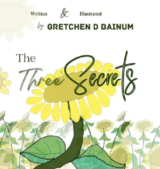 The Three Secrets by Gretchen D. Bainum