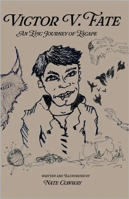 Victor V. Fate: An Epic Journey of Escape by Conway, Nate L.