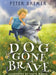 Dog Gone Brave by Peter Bremer, Tanya Maneki