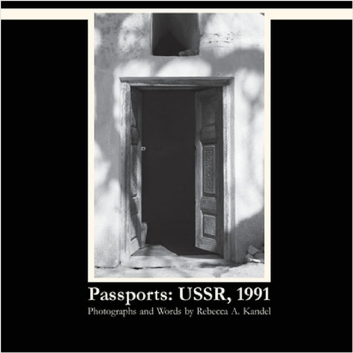 Passports: Ussr, 1991 by Rebecca A. Kandel, Rebecca A. Kandel