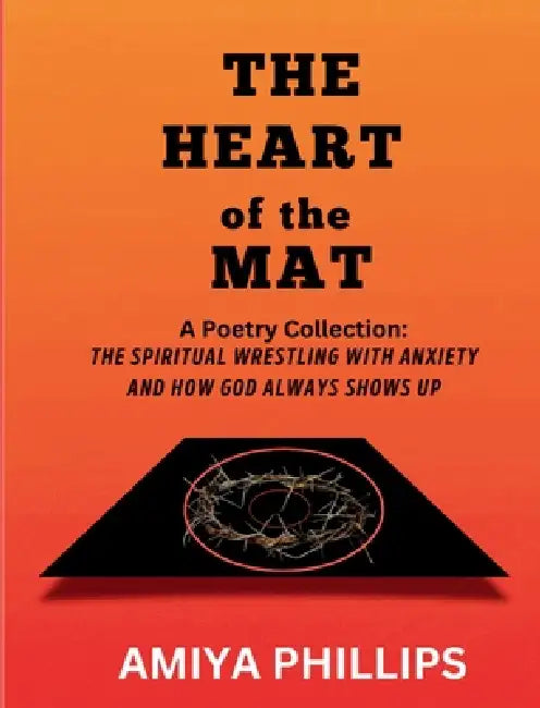 The Heart of the Mat by Amiya Phillips