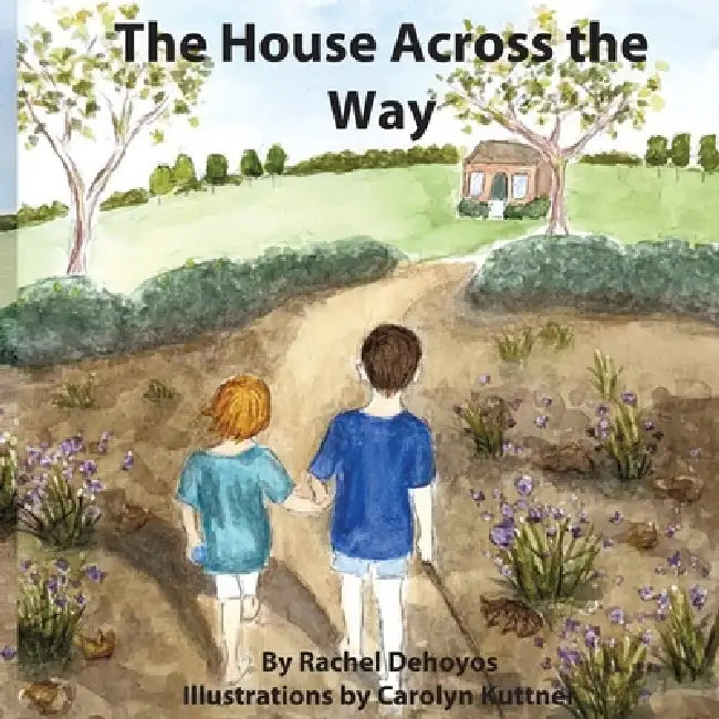 The House Across the Way by Rachel Dehoyos, Carolyn Kuttner