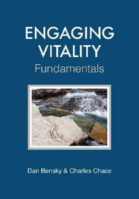 Engaging Vitality: Fundamentals by Dan Bensky, Charles Chace