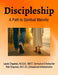 Discipleship: A Path to Spiritual Maturity: A Path to Spiritual Maturity by Laurie Chapman