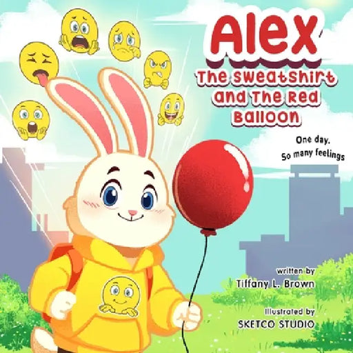 Alex The Sweatshirt and The Red Balloon by Tiffany L. Brown, Sketco Studio