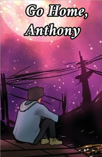 Go Home, Anthony by Steven E. Nesbitt