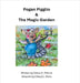 Pogan Pigglio & The Magic Garden by Debra A. Patrick
