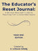 The Educator's Reset Journal: A Be Your Best Self Guide to Teaching from a Grounded Space by D. Lashaunn Denully
