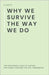 Why We Survive the Way We Do: The Emotional Logic of Coping, Explained Through the SRTI Framework by Gaete, A.