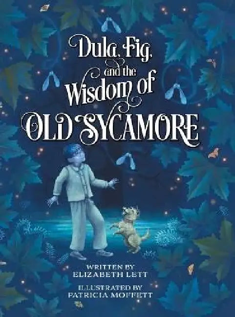 Dula, Fig, and the Wisdom of Old Sycamore by Elizabeth Lett, Patricia Moffett
