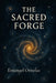 The Sacred Forge: Formation Theology by Emanuel Ornelas