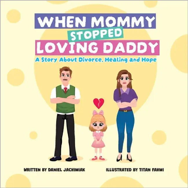 When Mommy Stopped Loving Daddy by Jachimiak, Daniel J.