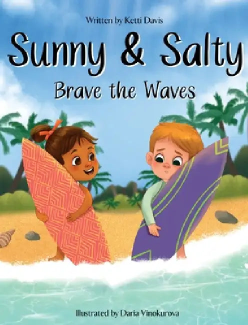 Sunny & Salty Brave the Waves by Ketti Davis, Daria Vinokurova