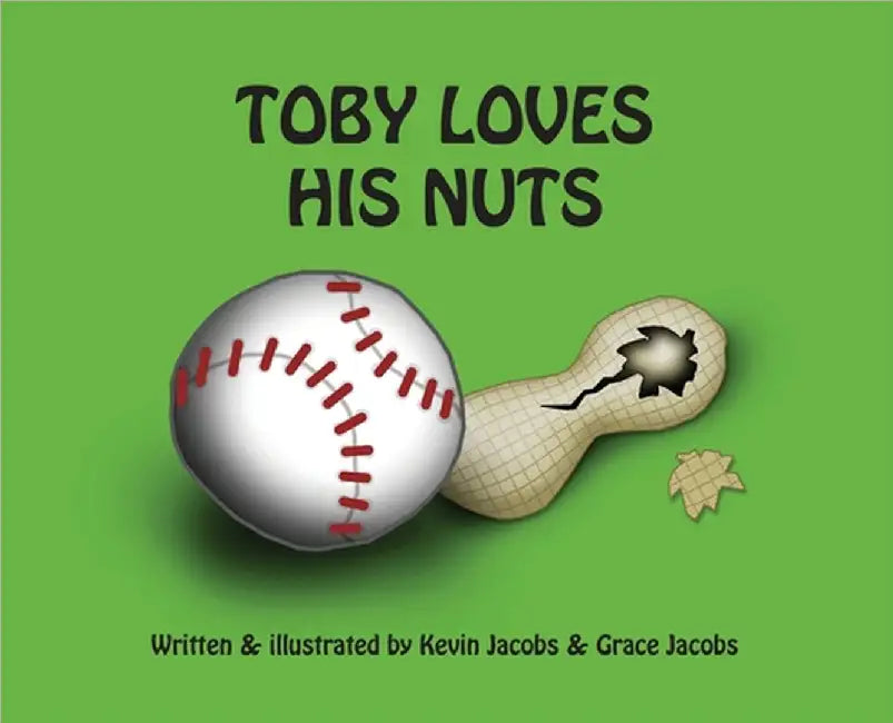 Toby Loves His Nuts by Kevin Jacobs