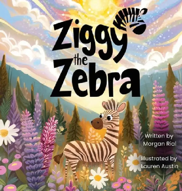 Ziggy The Zebra by Morgan Rial, Lauren Austin