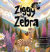 Ziggy The Zebra by Morgan Rial, Lauren Austin
