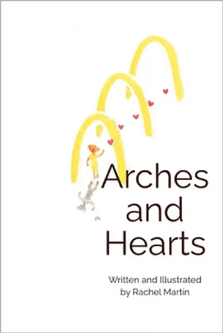 Arches and Hearts by Martin, Rachel