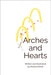 Arches and Hearts by Martin, Rachel