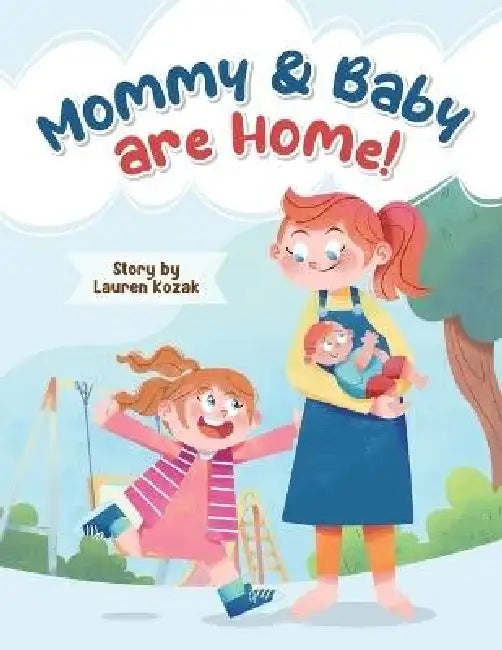 Mommy and Baby Are Home by Lauren L. Kozak, Aluycia Suceng