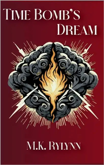 Time Bomb's Dream by Rylynn, M. K.