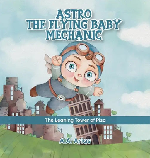 Flying Baby Mechanic: The Leaning Tower of Pisa by A. a. Arias