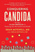 Conquering Candida: The New 30-Day Protocol for Restoring Your Microbiome and Health by Joelle Mitchell, Dean Mitchell