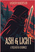 Ash & Light: A Veilbound Chronicle by Andrew Robertson