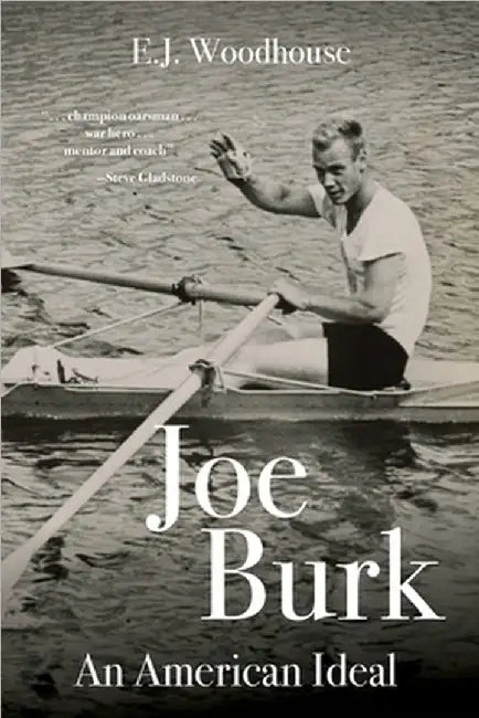 Joe Burk: An American Ideal by E. J. Woodhouse