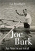 Joe Burk: An American Ideal by E. J. Woodhouse