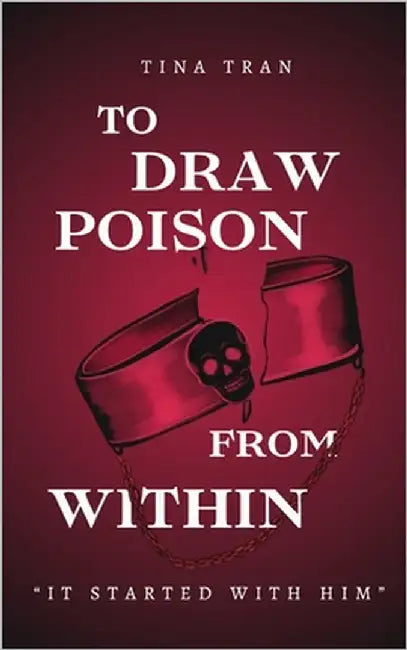 To Draw Poison From Within by Tran, Tina