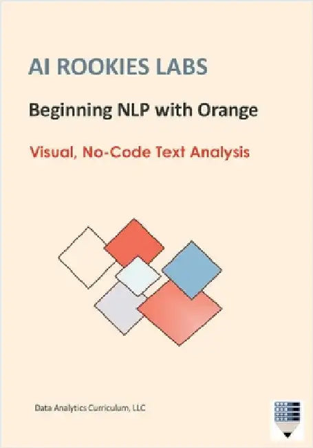 AI Rookies Labs Beginning NLP with Orange: Visual, No-Code Text Analysis by Data Analytics Curriculum
