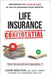 Life Insurance Confidential - Don't Let Yourself Own A Bad Policy by Nguyen, John
