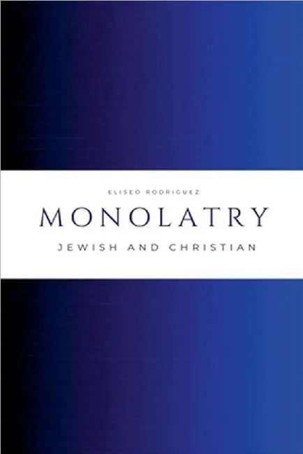 Monolatry by Rodriguez, Eliseo