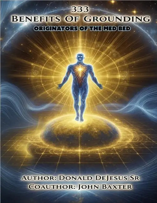 333 Benefits of Grounding (Originators of the Med Bed) www.antiagingbedcover.com by Donald DeJesus