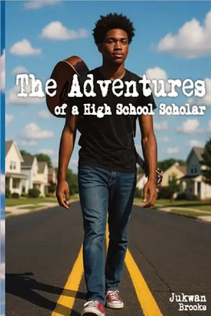 The Adventures of a High School Scholar by Jukwan Brooks
