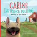 Carlos the French Bulldog Moves to the Farm by Ariana Cruz