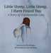 Little Sheep, Little Sheep, I Have Found You: A Story of Unfathomable Love by Ella Whalen, Lisa Mayhew