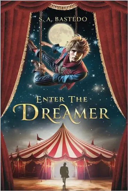 Enter The Dreamer: A Thrilling Young Adult Adventure by Bastedo, S. A.