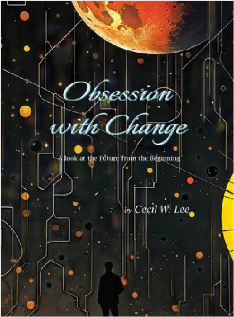 Obsession With Change by Cecil Lee