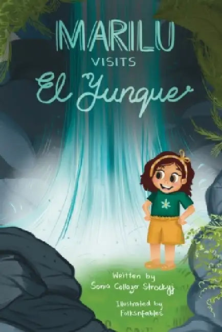 Marilu Visits el Yunque by Sonia Strockyj, Folk Andfables