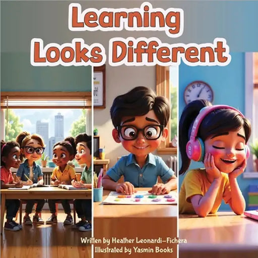 Learning Looks Different by Leonardi-Fichera, Heather