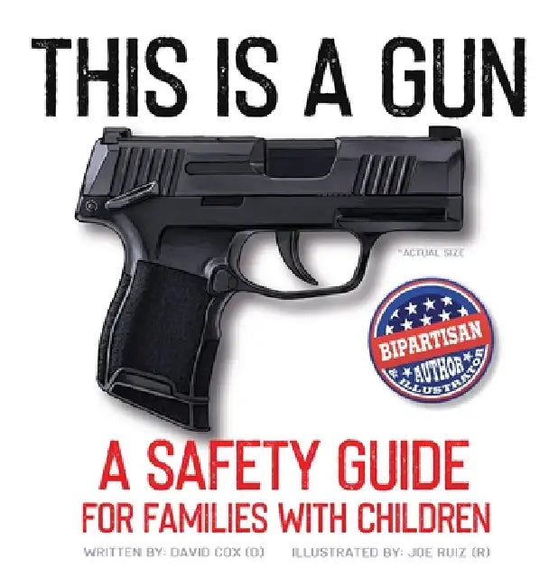 This Is A Gun: A Safety Guide For Families With Children by David Hayes Cox, Joe Ruiz