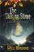 The Talking Stone: A Magically Real Fantasy by Will Brooke