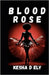 Blood Rose by Ely, Kesha D.