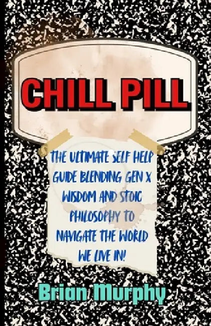 Chill Pill by Brian E. Murphy