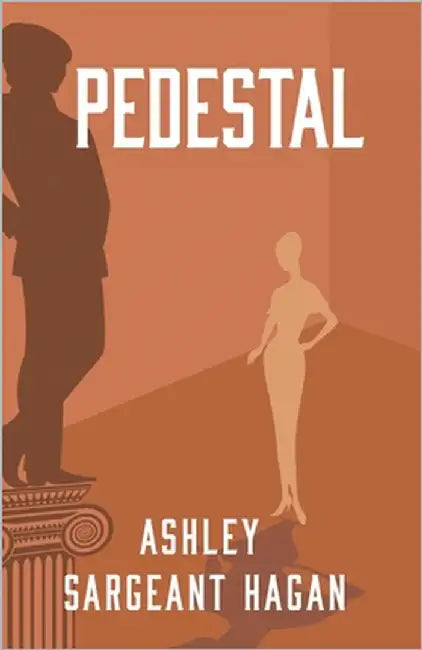 Pedestal: A Backstage Mystery by Sargeant Hagan, Ashley